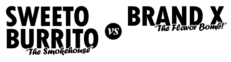 Sweeto Burrito’s The Smokehouse vs. Brand X’s The Flavor Bomb